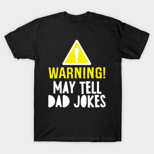 WARNING MAY TELL DAD JOKES T-Shirt